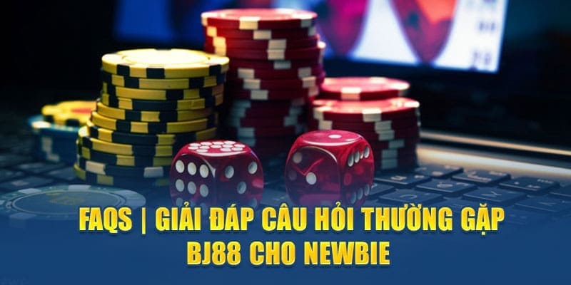 FAQs về sản phẩm giải trí tại đơn vị BJ88