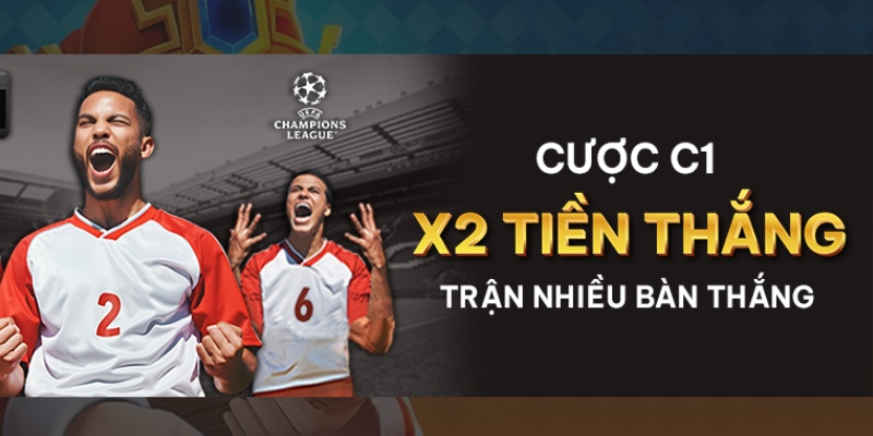 Ưu đãi hấp dẫn dành riêng cho giải đấu Champion League