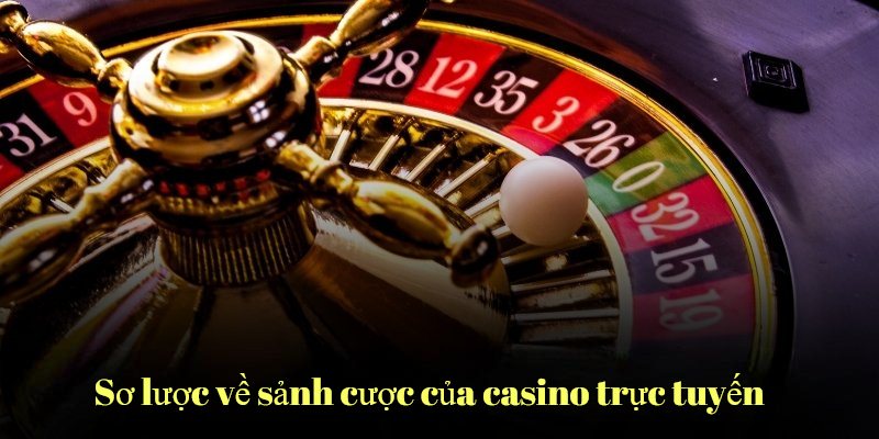 Tong-quan-ve-sanh-casino-truc-tuyen